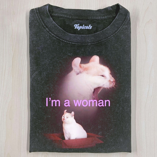 IM A WOMAN  T-SHIRT