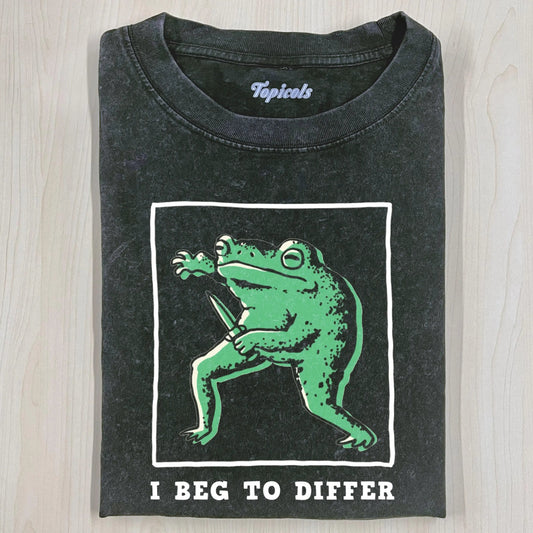 I BEG TO DIFFER FROG FINE T-SHIRT